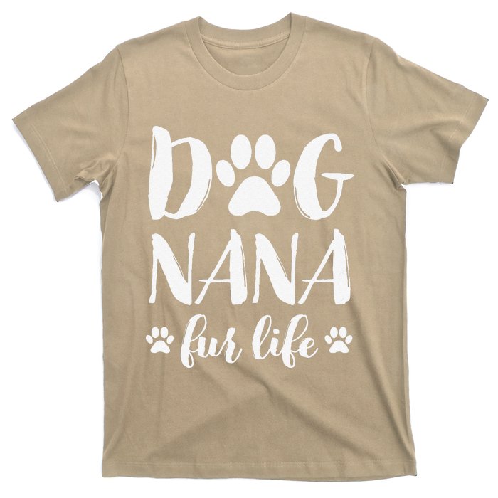 Funny Dog Nana Fur Life Funny Dog Lover Gift Mothers Day T-Shirt