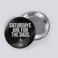 Fathers Day New Dad Gift Saturdays Are For The Dads Button