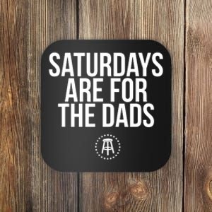 Fathers Day New Dad Gift Saturdays Are For The Dads Coaster