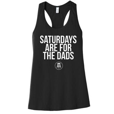 Fathers Day New Dad Gift Saturdays Are For The Dads Women's Racerback Tank