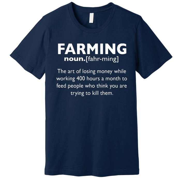 Farming Definition Noun Gift Funny Farmer Gift Premium T-Shirt