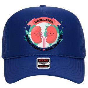 Funny Dialysis Nurse Cute Ney Nurse For Mom Gift High Crown Mesh Back Trucker Hat