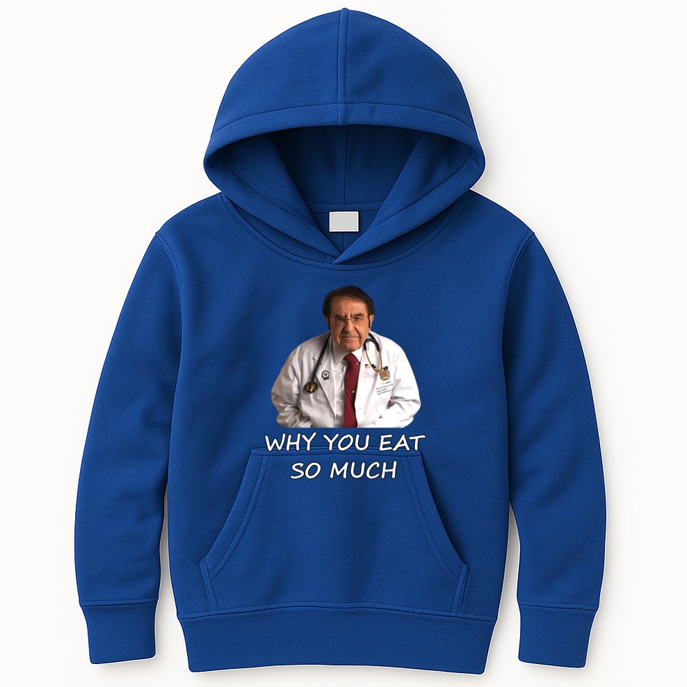 Funny Dr Nowzaradan Why You Eat So Much Meme Gift Kids Hoodie