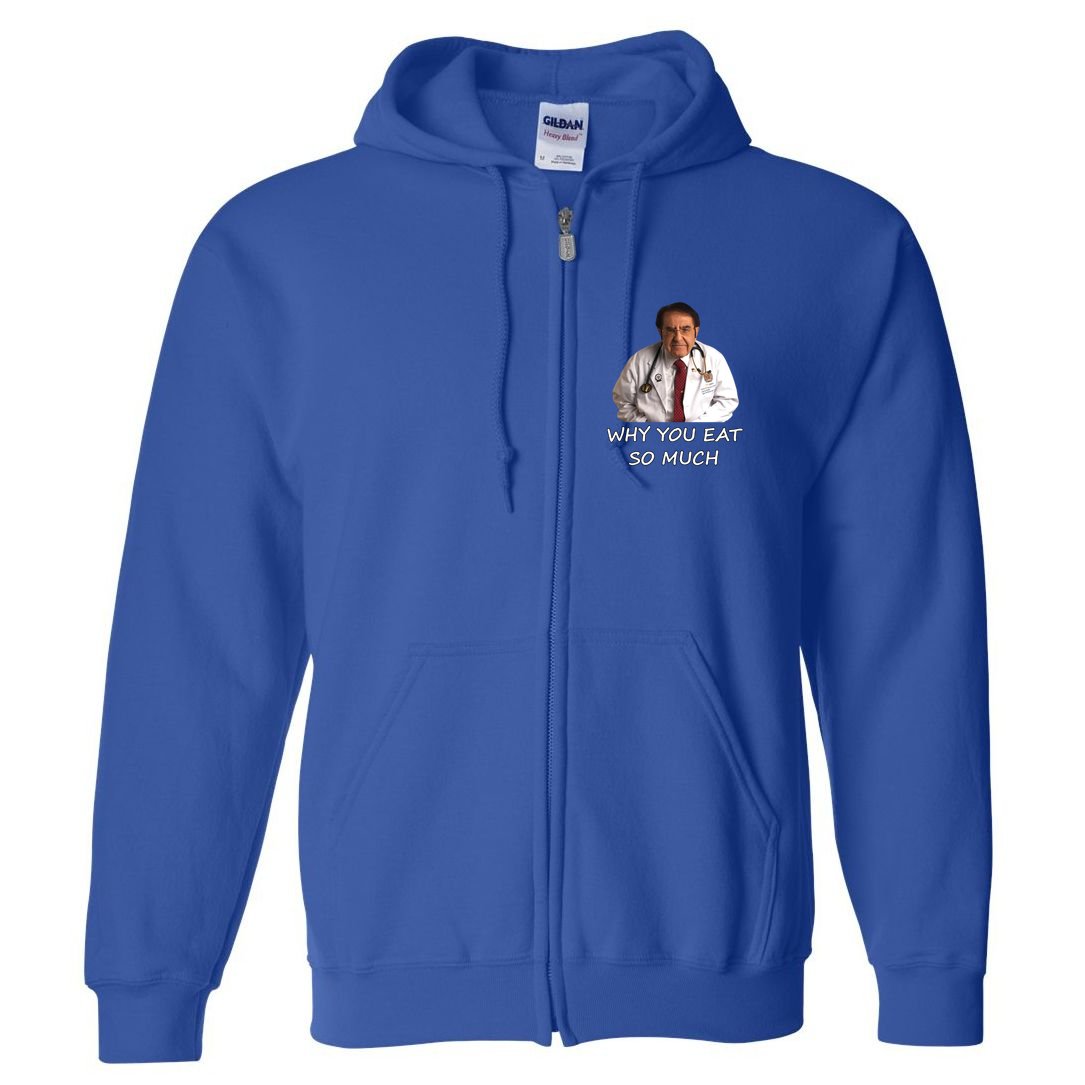 Funny Dr Nowzaradan Why You Eat So Much Meme Gift Full Zip Hoodie