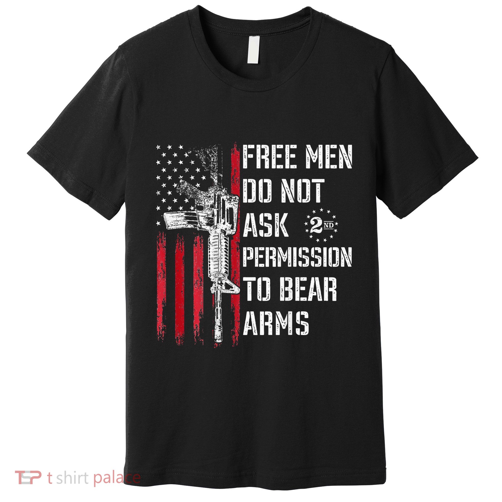 Free Do Not Ask Permission To Bear Arms Pro 2a Premium T-Shirt