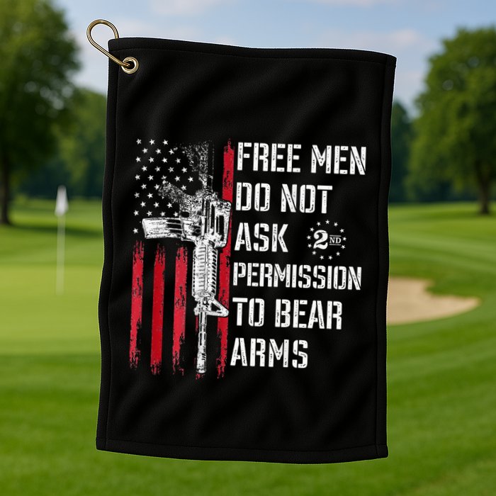 Free Do Not Ask Permission To Bear Arms Pro 2a Golf Towel