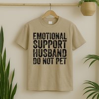 Funny Do Not Pet Emotional Support Husband T-Shirt