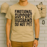 Funny Do Not Pet Emotional Support Husband T-Shirt