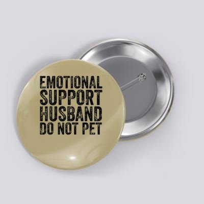 Funny Do Not Pet Emotional Support Husband Button