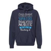 Funny Dialysis Nurse Design Appreciation Gifts Premium Hoodie