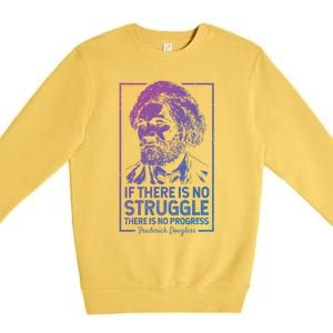 Frederick Douglas No Struggle Progress Black History Gift Premium Crewneck Sweatshirt