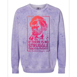 Frederick Douglas No Struggle Progress Black History Gift Colorblast Crewneck Sweatshirt