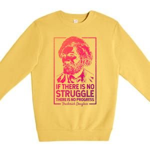 Frederick Douglas No Struggle Progress Black History Gift Premium Crewneck Sweatshirt