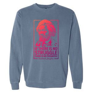 Frederick Douglas No Struggle Progress Black History Gift Garment-Dyed Sweatshirt