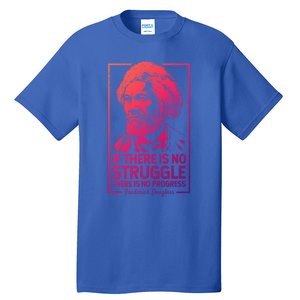 Frederick Douglas No Struggle Progress Black History Gift Tall T-Shirt