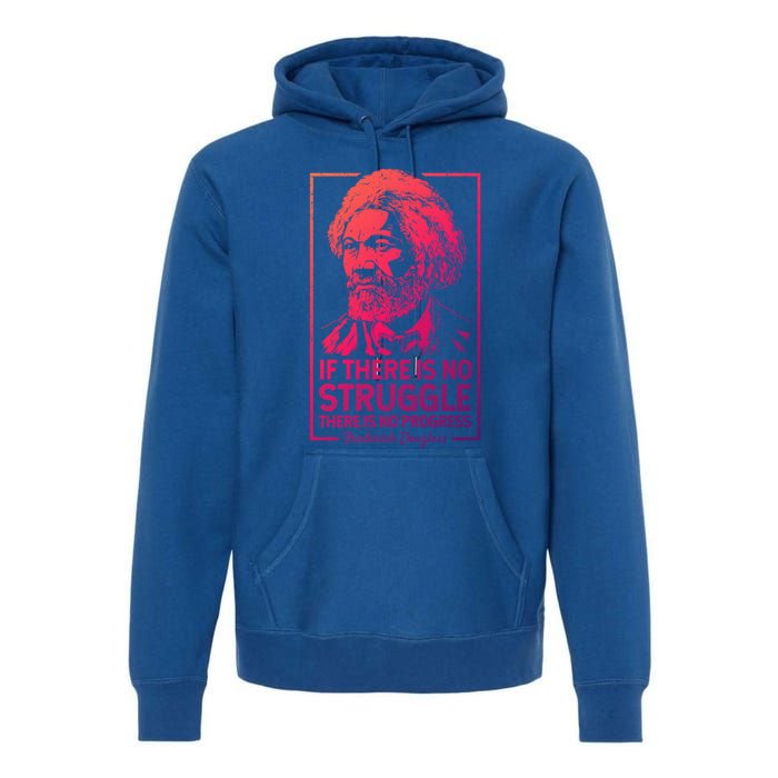 Frederick Douglas No Struggle Progress Black History Gift Premium Hoodie