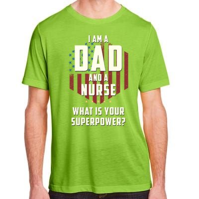 Funny Dad Nurse Superpower Fathers Day Gift Adult ChromaSoft Performance T-Shirt