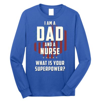 Funny Dad Nurse Superpower Fathers Day Gift Long Sleeve Shirt