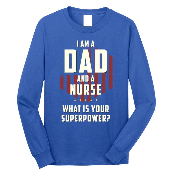 Funny Dad Nurse Superpower Fathers Day Gift Long Sleeve Shirt