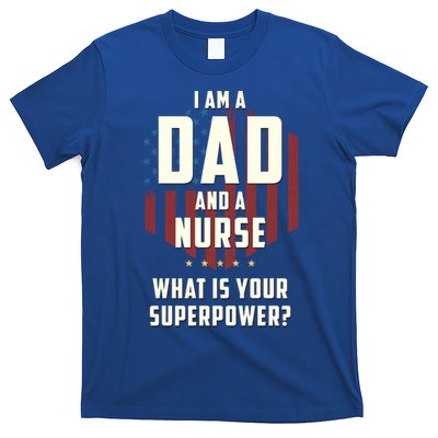 Funny Dad Nurse Superpower Fathers Day Gift T-Shirt