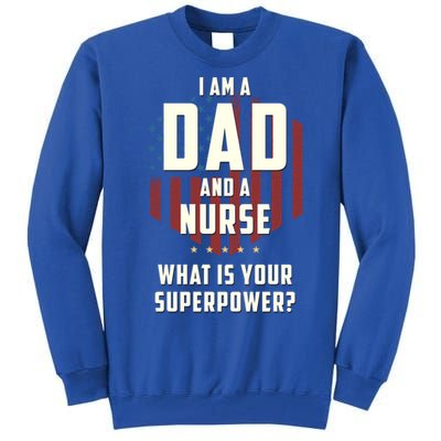 Funny Dad Nurse Superpower Fathers Day Gift Tall Sweatshirt