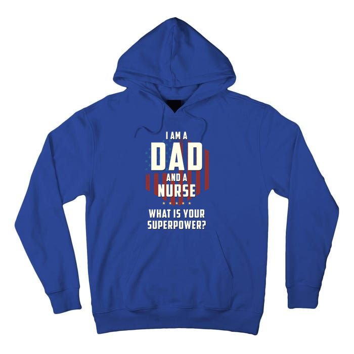 Funny Dad Nurse Superpower Fathers Day Gift Tall Hoodie