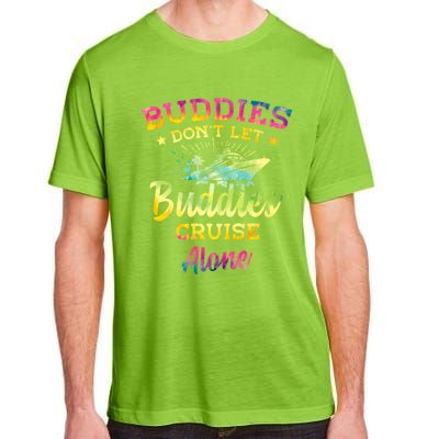 Friends Do Not Let Buddies Cruise Alone Cruise Lover Gift Adult ChromaSoft Performance T-Shirt