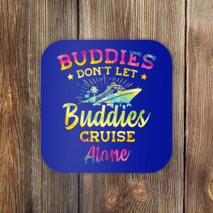 Friends Do Not Let Buddies Cruise Alone Cruise Lover Gift Coaster