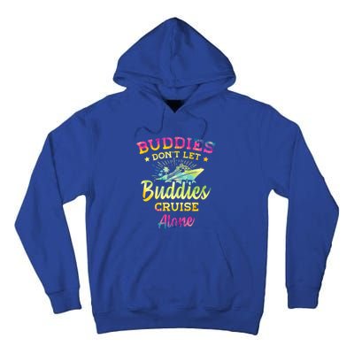 Friends Do Not Let Buddies Cruise Alone Cruise Lover Gift Tall Hoodie