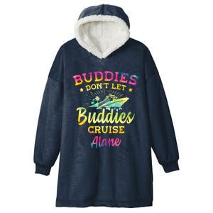 Friends Do Not Let Buddies Cruise Alone Cruise Lover Gift Hooded Wearable Blanket