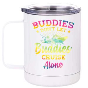 Friends Do Not Let Buddies Cruise Alone Cruise Lover Gift 12 oz Stainless Steel Tumbler Cup