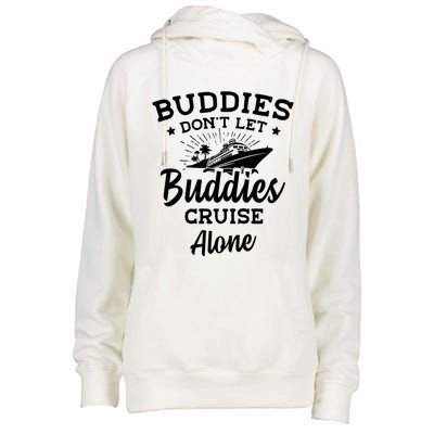 Friends Do Not Let Buddies Cruise Alone Cruise Lover Cute Gift Womens Funnel Neck Pullover Hood