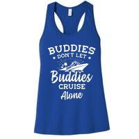 Friends Do Not Let Buddies Cruise Alone Cruise Lover Cute Gift Women's Racerback Tank