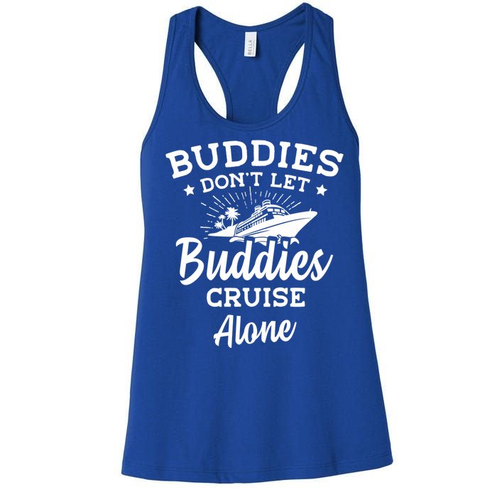 Friends Do Not Let Buddies Cruise Alone Cruise Lover Cute Gift Women's Racerback Tank