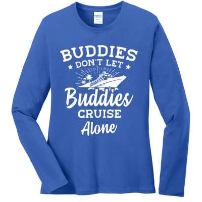 Friends Do Not Let Buddies Cruise Alone Cruise Lover Cute Gift Ladies Long Sleeve Shirt