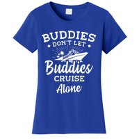 Friends Do Not Let Buddies Cruise Alone Cruise Lover Cute Gift Women's T-Shirt