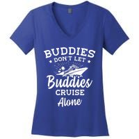 Friends Do Not Let Buddies Cruise Alone Cruise Lover Cute Gift Women's V-Neck T-Shirt