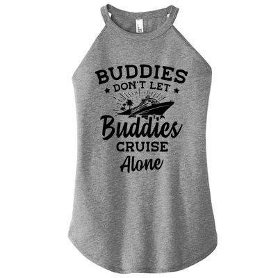 Friends Do Not Let Buddies Cruise Alone Cruise Lover Cute Gift Women's Perfect Tri Rocker Tank