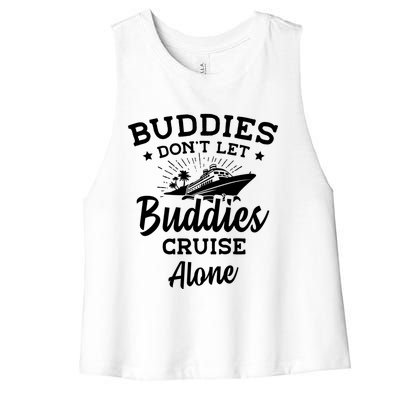 Friends Do Not Let Buddies Cruise Alone Cruise Lover Cute Gift Women's Racerback Cropped Tank