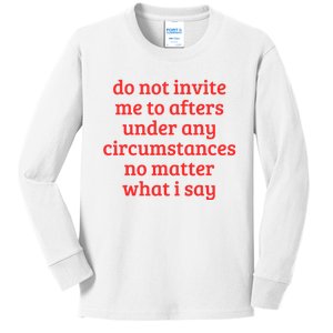 Funny Do Not Invite Me To Afters Under Any Circumstances Kids Long Sleeve Shirt