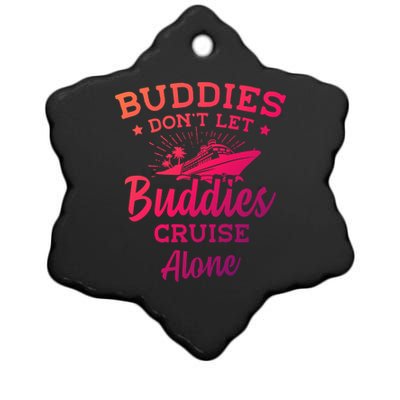 Friends Do Not Let Buddies Cruise Alone Cruise Lover Cute Gift Ceramic Star Ornament