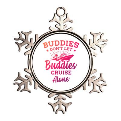 Friends Do Not Let Buddies Cruise Alone Cruise Lover Cute Gift Metallic Star Ornament