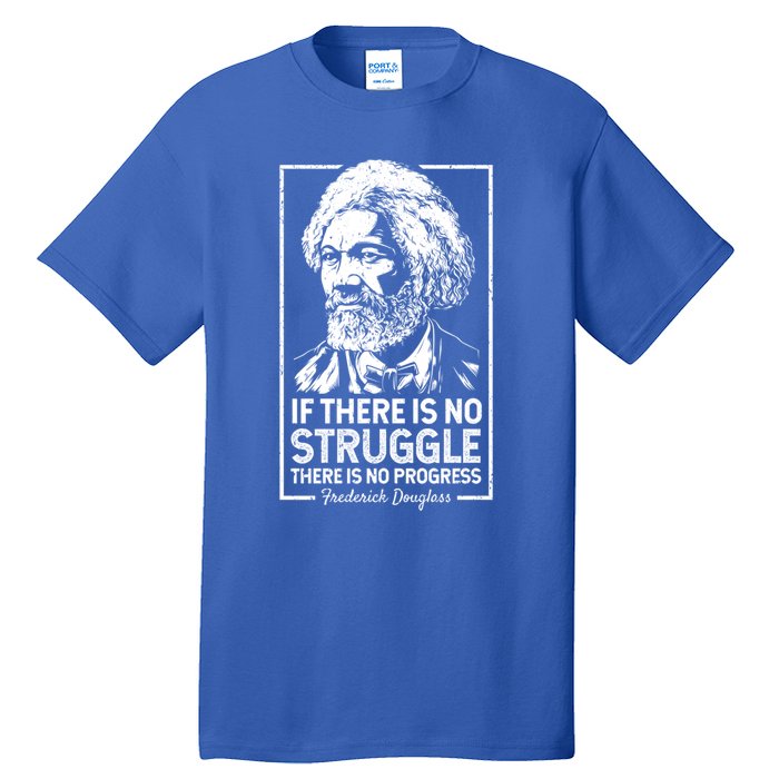 Frederick Douglas No Struggle Progress Black History Gift Tall T-Shirt