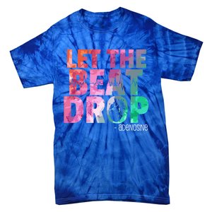 Funny Doctor Nurse Let The Beat Drop Adenosine Cool Gift Tie-Dye T-Shirt