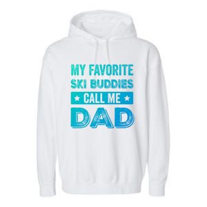 Fathers Day Novelty For Funny Ski Dad Gift Garment-Dyed Fleece Hoodie