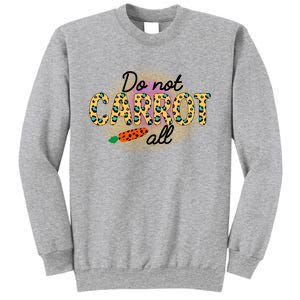 Funny Do Not Carrot All Cool Easter Sweatshirt