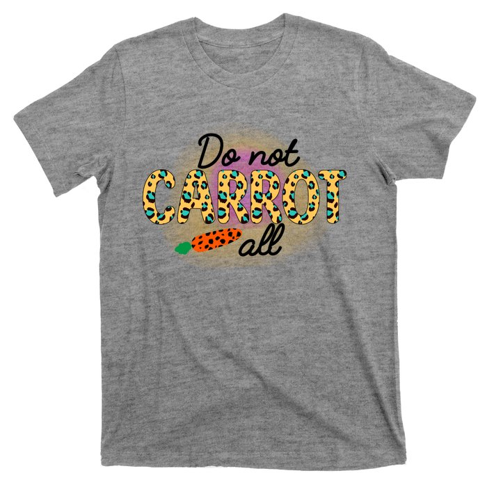 Funny Do Not Carrot All Cool Easter T-Shirt