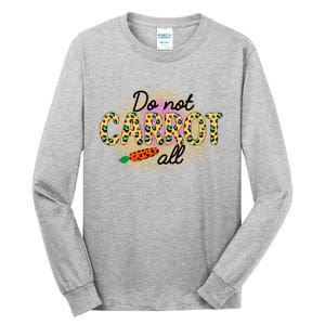 Funny Do Not Carrot All Cool Easter Tall Long Sleeve T-Shirt