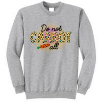 Funny Do Not Carrot All Cool Easter Tall Sweatshirt