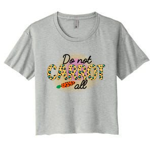 Funny Do Not Carrot All Cool Easter Women's Crop Top Tee